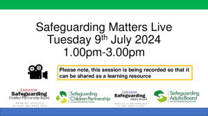 9th July 2024 Safeguarding Matters Briefing